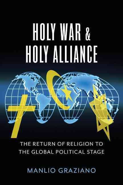 Geopolitics of Religion: Manlio Graziano’s Holy Wars & Holy&nbsp;Alliance.
